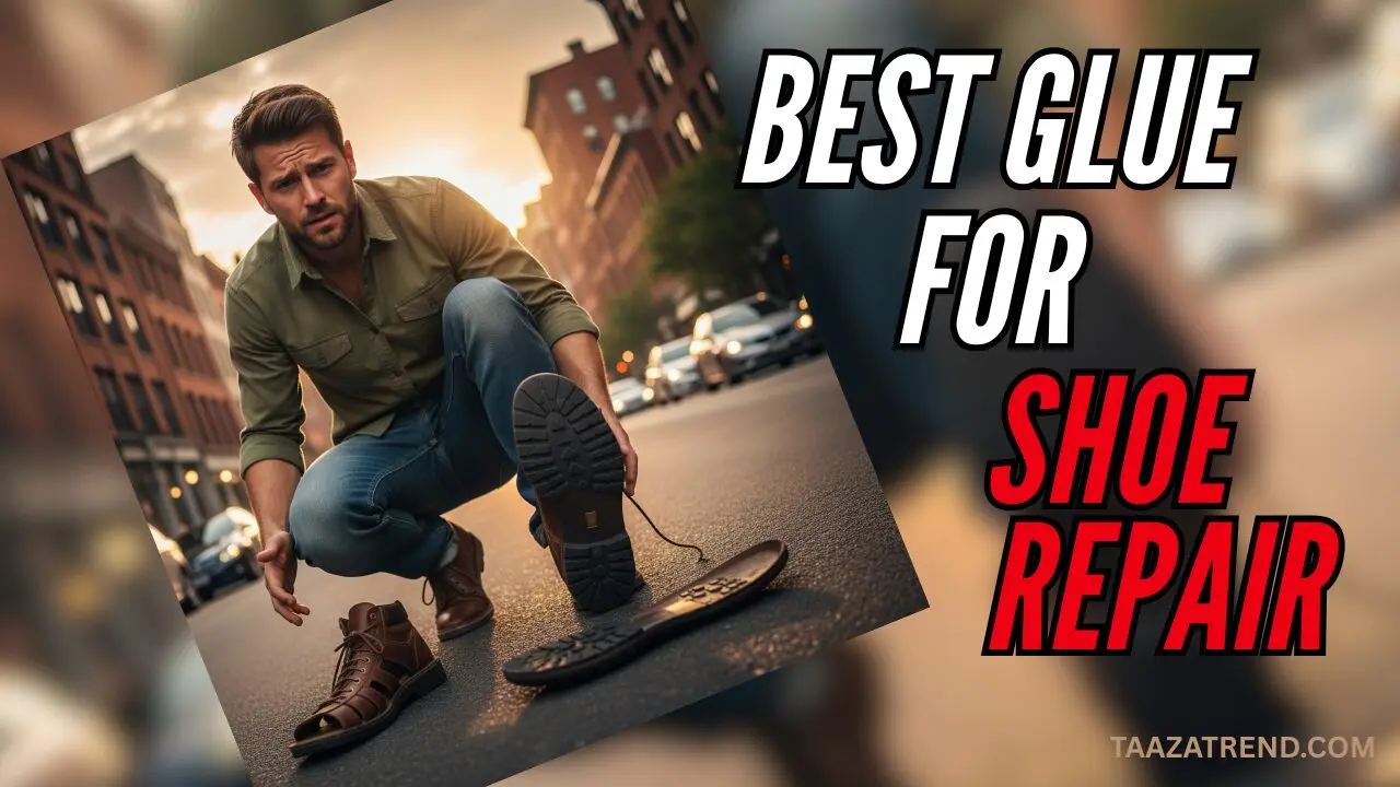 best glue for shoes repair in hindi