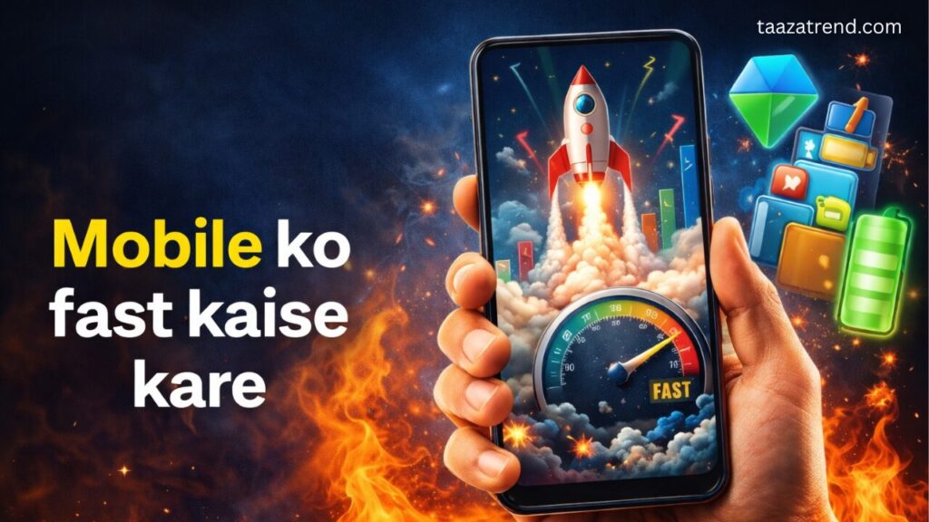 mobile ko fast kaise kare in hindi – phone speed boost tips